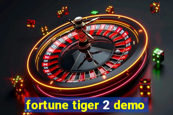 fortune tiger 2 demo